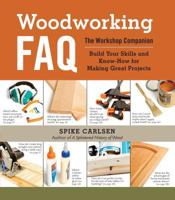 Woodworking FAQ: The Workshop Companion: Build Your Skills and Know-How for Making Great Projects 1603427295 Book Cover