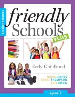 Friendly Schools Plus Teacher Resource [68 Yrs]: Early Childhood (68 Years) 1936763141 Book Cover