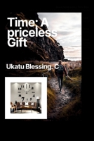 Time; A priceless Gift B0CQJT7PZN Book Cover