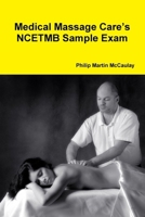 Medical Massage Care's Ncetmb Sample Exam 0557211417 Book Cover