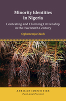Minority Identities in Nigeria: Contesting and Claiming Citizenship in the Twentieth Century 1108488471 Book Cover