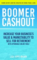 Boomer Cashout: Increase Your Business's Value & Marketability to Sell for Retirement 1547031182 Book Cover