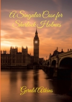 A Singular Case for Sherlock Holmes: null 1471040232 Book Cover