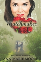 Matchmaker: LWH series Book 2 (Love's Weaving Hand) 1724296515 Book Cover