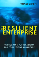 The Resilient Enterprise: Overcoming Vulnerability for Competitive Advantage 0262693496 Book Cover