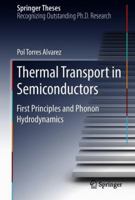 Thermal Transport in Semiconductors: First Principles and Phonon Hydrodynamics 3319949829 Book Cover