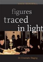 Figures Traced in Light: On Cinematic Staging 0520241975 Book Cover