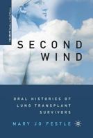 Second Wind: Oral Histories of Lung Transplant Survivors 0230340911 Book Cover
