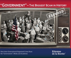 "Government" - The Biggest Scam in History... Exposed! B0CTNKZ7LC Book Cover