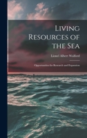 Living Resources of the Sea; Opportunities for Research and Expansion 1014450322 Book Cover