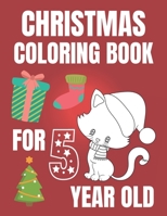 Christmas Coloring Book For 5 Year Old: Colouring book for kids with snowman, elfs and even fluffy kitties - gift for every Christmas enthusiast! B08M255T3M Book Cover