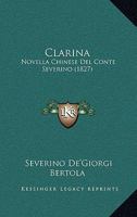 Clarina: Novella Chinese Del Conte Severino 1120177642 Book Cover