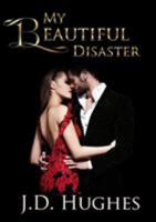 My Beautiful Disaster 1326966294 Book Cover