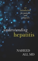 Understanding Hepatitis: An Introduction for Patients and Caregivers 153811724X Book Cover