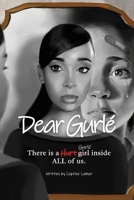 Dear Gurlé: There is a Hurt girl inside ALL of us. 1735544817 Book Cover