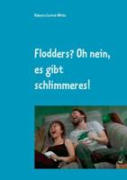 Flodders? Oh nein, es gibt schlimmeres! (German Edition) 3738656944 Book Cover