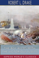 The Boy Allies with the Victorious Fleets 1515384292 Book Cover