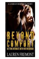 Beyond Comfort: Getting Intimate with Her Neighbor 1540797627 Book Cover