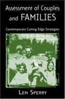 Assessment of Couples and Families: Contemporary and Cutting Edge Strategies (The Family Therapy and Counseling Series) 0415946573 Book Cover