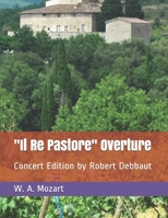 Il Re Pastore Overture: Concert Edition by Robert Debbaut B0915M7T72 Book Cover