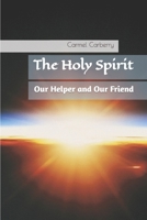 The Holy Spirit: Our Helper and Our Friend (Life in The Spirit) B0F2ZTYXJG Book Cover