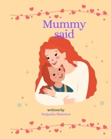 Mummy said B09YR7QY4L Book Cover