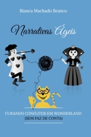 Narrativas Ágeis: Curando Conflitos em Wonderland B093CHHMS7 Book Cover