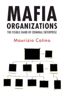Mafia Organizations: The Visible Hand of Criminal Enterprise 1108466966 Book Cover