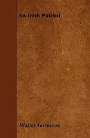 An Irish Patriot 144555240X Book Cover