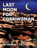 Last Moon for Cornwoman 1498477151 Book Cover