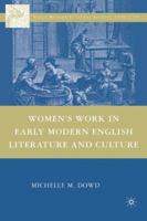 Women's Work in Early Modern English Literature and Culture 0230613454 Book Cover