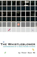 The Whistleblower: Confessions of a Healthcare Hitman 193336839X Book Cover