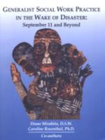 Generalist Social Work Practice in the Wake of Disaster: September 11 and Beyond 0759309396 Book Cover