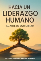 Hacia un liderazgo humano: El arte de equilibrar (Spanish Edition) B0FBQXV54K Book Cover