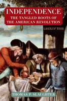 Independence: The Tangled Roots of the American Revolution 0809058340 Book Cover