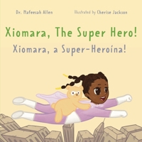 Xiomara, the Superhero!: An English & Portuguese Bilingual Adventure Book about a Brave Little Girl B0B2HWK85H Book Cover