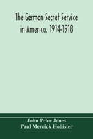 The German Secret Service In America, 1914-1918 9354171273 Book Cover