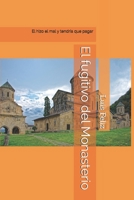 El fugitivo del Monasterio: El hizo el mal y tendría que pagar por los daños B08B3336RM Book Cover