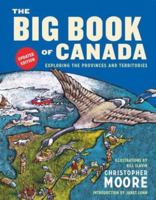 The Big Book of Canada: Exploring the Provinces and Territories 0887764576 Book Cover