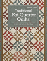 Traditional Fat Quarter Quilts: 11 Traditional Quilt Projects From Open Gate 160705437X Book Cover
