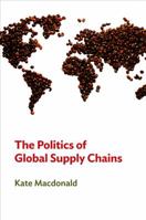 The Politics of Global Supply Chains 0745661718 Book Cover