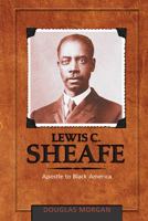 Lewis C. Sheafe: Apostle to Black America (Adventist Pioneer Series) 0828023972 Book Cover