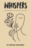 Whispers: Poems for When You Can’t Say It Out Loud B0F7G8TNB7 Book Cover
