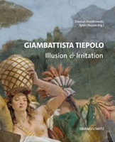Giambattista Tiepolo. Illusion & Irritation: Beitrage Des Internationalen Symposiums Im Martin Von Wagner Museum Der Universitat Wurzburg (German Edition) 344712251X Book Cover
