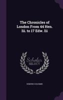 The Chronicles of London from 44 Hen. III. to 17 Edw. III 1145193455 Book Cover