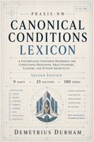PRAXIS-NW Canonical Conditions Lexicon: A Governance-Centered Reference for Conditions Designers, Practitioners, Leaders, and System Architects (PRAXIS-NW Canon) B0H669DHZK Book Cover