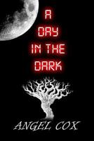 A Day in the Dark 1304738078 Book Cover