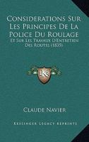 Considérations Sur Les Principes De La Police Du Roulage Et Sur Les Travaux D'entretien Des Routes: Suivies D'un Appendix Contenant Un Extrait De ... De Sir Henry Parnell... - 1166756114 Book Cover