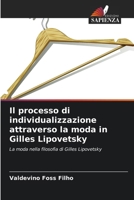 Il processo di individualizzazione attraverso la moda in Gilles Lipovetsky (Italian Edition) 620829116X Book Cover