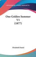 One Golden Summer V1 1166605604 Book Cover